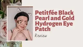 Petitf&eacute;e - Black Pearl and Gold Hydrogel Eye Patch || Review