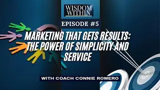 Marketing That Gets Results: The Power of Simplicity and Service
