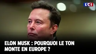 Elon Musk : pourquoi le ton monte en Europe ? ｜LCI