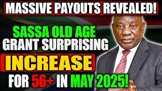 SASSA Old Age Grant Surprising Increase for 56+ in MAY 2025 &ndash; Massive Payouts Revealed!
