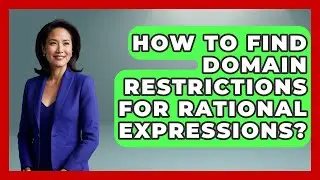 How To Find Domain Restrictions For Rational Expressions? - Your Algebra Coach