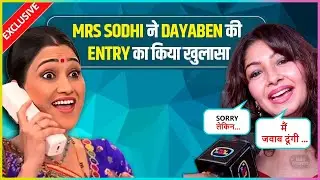 Monaz Aka Mrs Sodhi Reacts On Fans Love, Dayaben's Entry, Taarak Mehta's Upcoming Twist & More