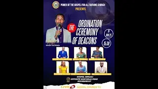LIVE//THE ORDINATION CEREMONY OF DEACONS// POWER OF THE GOSPEL FOR ALL NATIONS