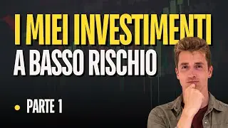 I Miei Invetimenti a Basso Rischio - Parte 1 Della Saga - Il Mio Portafoglio di Investimenti