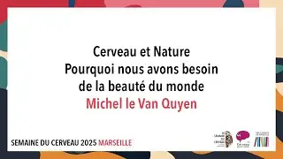 Cerveau et Nature - Pourquoi nous avons besoin de la beauté du monde