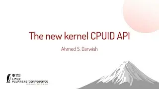 Новый API CPUID ядра &mdash; Ахмед С. Дарвиш (Linutronix GmbH)