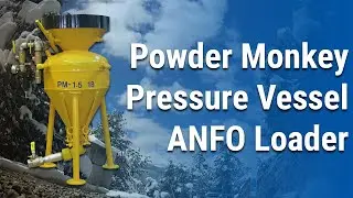 Powder Monkey | Pressure Vessel ANFO Loader