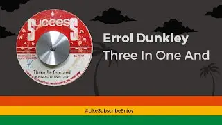 Errol Dunkley - Three In One And