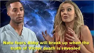 The Young And The Restless Nate fears Abby will break up when the truth of Victor death is revealed