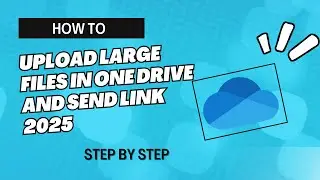 HOW TO UPLOAD LARGE FILES IN ONE DRIVE AND SEND LINK 2025 | INFORMATRIX 