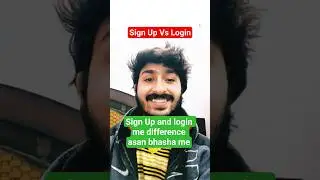Sign up vs Login | Chirag Kalra | sign up and login me kya difference hota hai | #login #signup