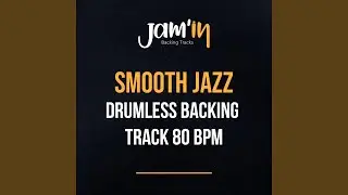 Smooth Jazz Drumless Backing Track 80 BPM