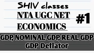 GDP ,Nominal GDP ,REAL GDP & GDP Deflator||NTA UGC NET ECONOMICS||by Shivangi Bhatt @SHIVclasseseconomics