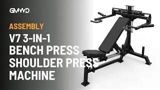 GMWD 3 in 1 Bench Press Shoulder Press Machine V7 | Assembly Guide