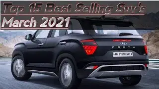 Top 15 Best Selling Suv's March 2021 #MFCARDRIVEKNOW#
