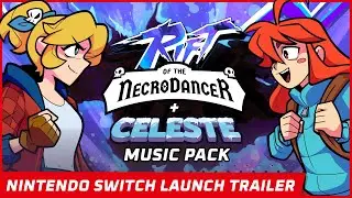 Музыкальный набор Rift of the NecroDancer и Celeste | Трейлер запуска Nintendo Switch