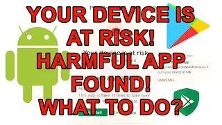 Your Device is at Risk, Harmful app disabled What to do!