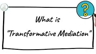 Transformative Mediation Explained