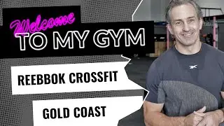 Welcome To My Gym | Reebok CrossFit Gold Coast