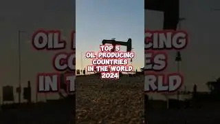 Top 5 Oil Producing Countries In The World 2024 #facts#information#interestingfacts#top#fyp#fypage