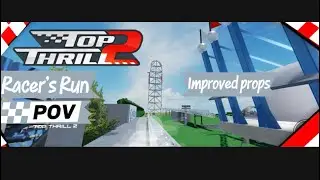 Top Thrill 2 POV TPT2 Improved props