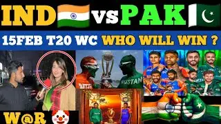 IND🇮🇳 vs PAK🇵🇰 WR🔥(8-0)😭| 15 FEB Clash Who Will Win🥵| WorldCup 2026 | Pak Public Reaction 