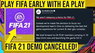 FIFA 21 HOW TO PLAY THE GAME EARLY WITH EA PLAY & DEMO CANCELLED