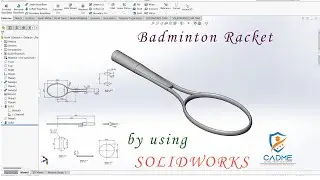 Badminton Racket | Solidworks | Using Features Tools and Comment |