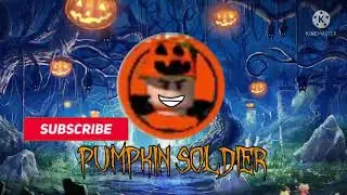 Pumpkin Soldier Intro
