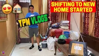 SHIFTING TO MY NEW HOME STARTS !! 😍😍😍