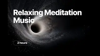 2 Hours of Meditation Sound | Space Themed Meditation Music