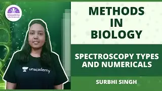 Spectroscopy Types and Numericals | Methods In Biology | CSIR Life Science 2021 | Surbhi Singh