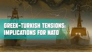 Greek-Turkish Tensions: Implications for NATO | T&uuml;rkiye Talks