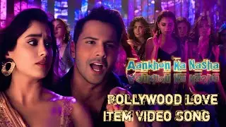 Aankhon Ka Nasha | Bollywood Love Item Song | Neha Kakkar  | Sunny Sanskari Ki Tulsi Kumari
