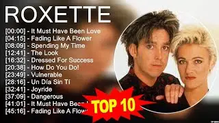 R o x e t t e Greatest Hits ☀️ 70s 80s 90s Oldies But Goodies Music ☀️ Best Old Songs