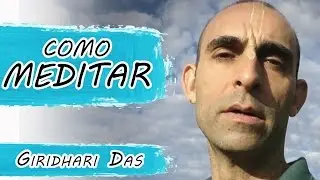 Como meditar - por Giridhari Das