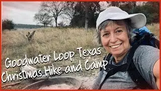 Goodwater Loop Texas Christmas Time Hiking and Camping