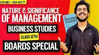 Nature & Significance of Management (ONE SHOT) | Business Studies Class 12 | Boards Booster Series 🚀