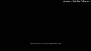 Ferry & Juncoco - Hot Vibes (Original Mix)