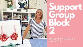 Pattern Beginner Quilting Tutorial Lori Holt Scrappy Support Group