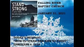 Sermon January 31, 2021 - How to Stand and How to Fight