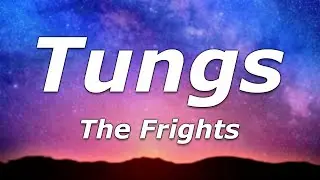 The Frights - Tungs (Lyrics) - 