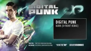 Digital Punk - Burn (B-Front Remix)
