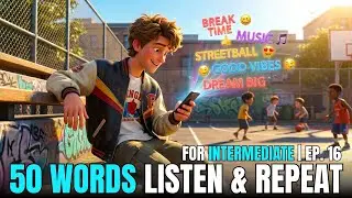Master 50 Oxford 5000 Words | Intermediate Listen & Repeat (Ep. 16)