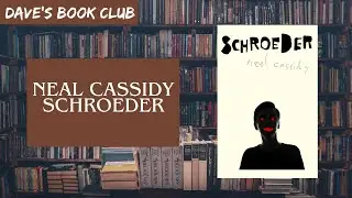 📚 Spoiler-free book review: Neal Cassidy - Schroeder (2024) - Dave's Book Club📚