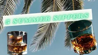 5 Summer Sippers. Best Bourbon for Summer