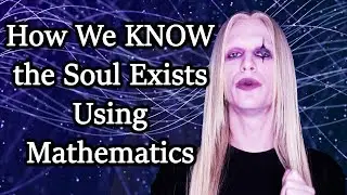 How We Know the Soul Exists Using Mathematics - The Principle of Sufficient Reason