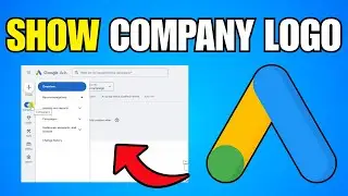 How To Show Your Company Logo On Google Ads (Step By Step Guide)