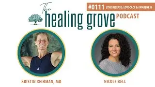 Nicole Bell: Lyme Disease: Advocacy & Awareness | The Healing Grove Podcast
