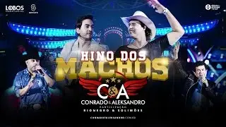Conrado e Aleksandro part. Rionegro e Solimões - Hino dos Machos (DVD AO VIVO EM CURITIBA)